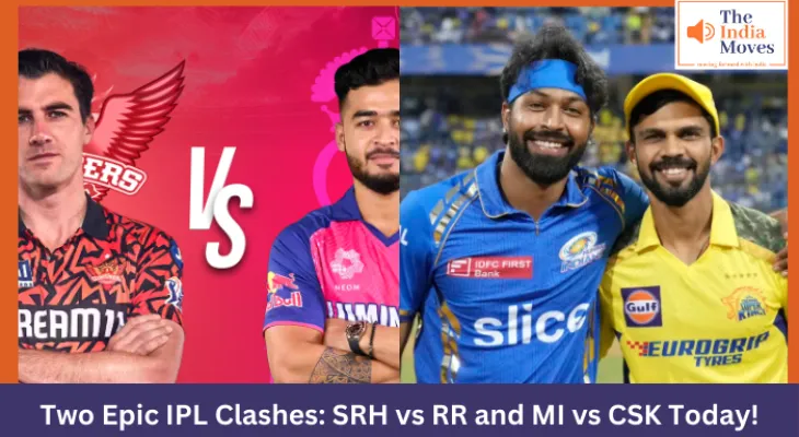 Two Epic IPL Clashes: SRH vs RR and MI vs CSK Today!